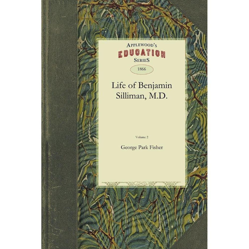 Life of Benjamin Silliman, M.D., LL.D.