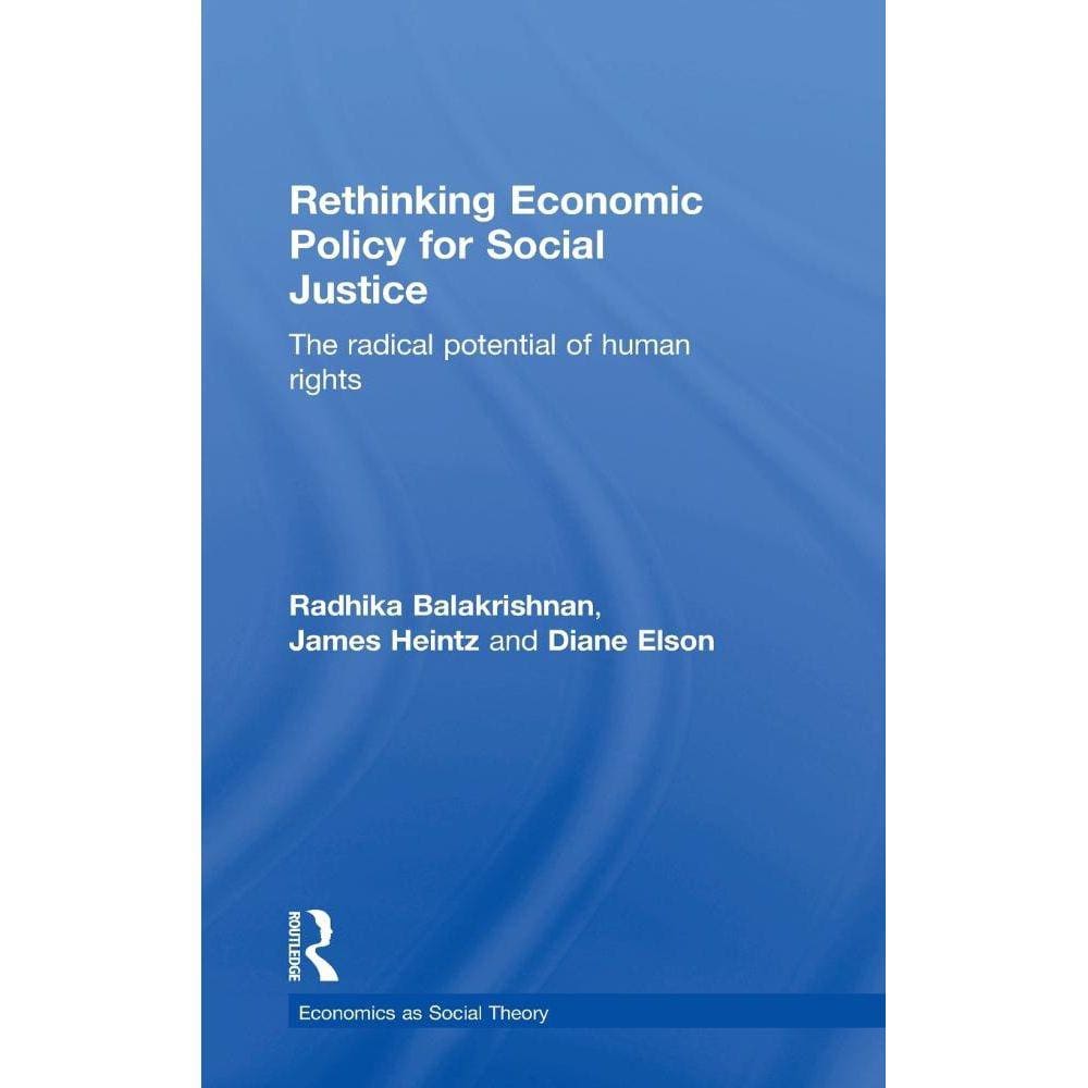 Rethinking Economic Policy for Social Justice