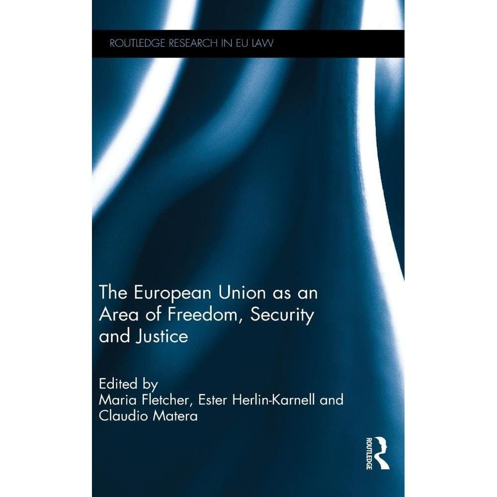 The European Union as an Area of Freedom, Security and Justice