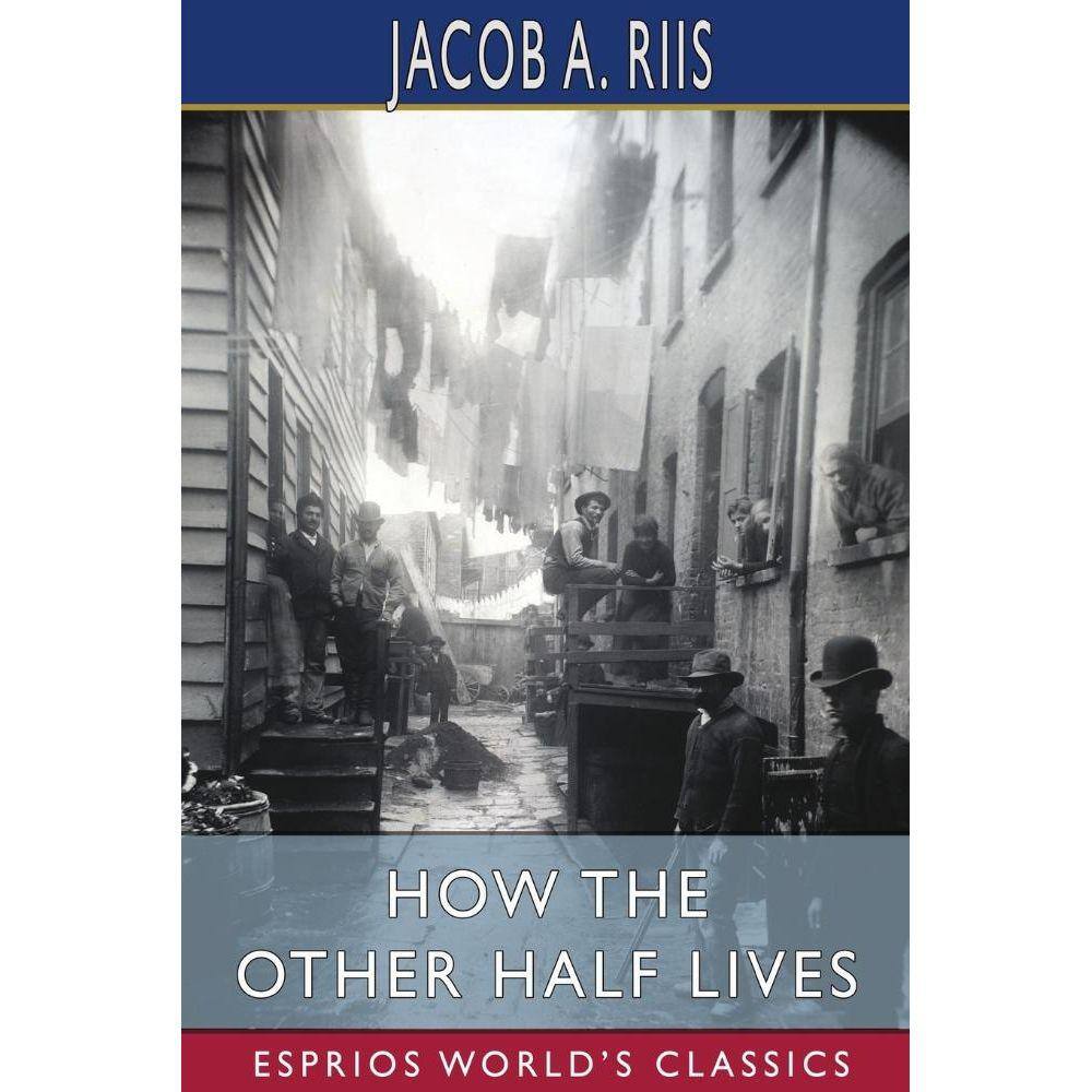 How the Other Half Lives (Esprios Classics)