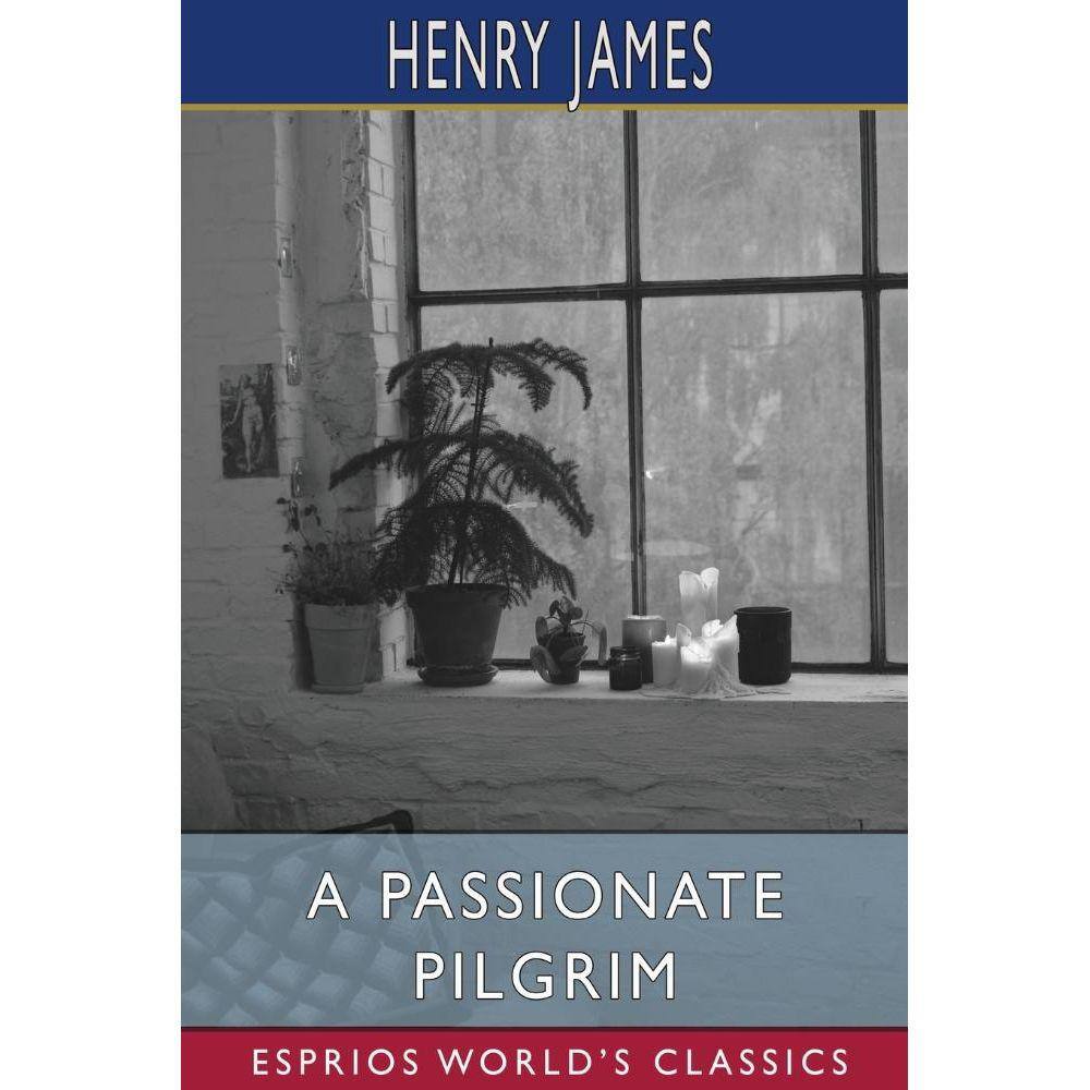 A Passionate Pilgrim (Esprios Classics)