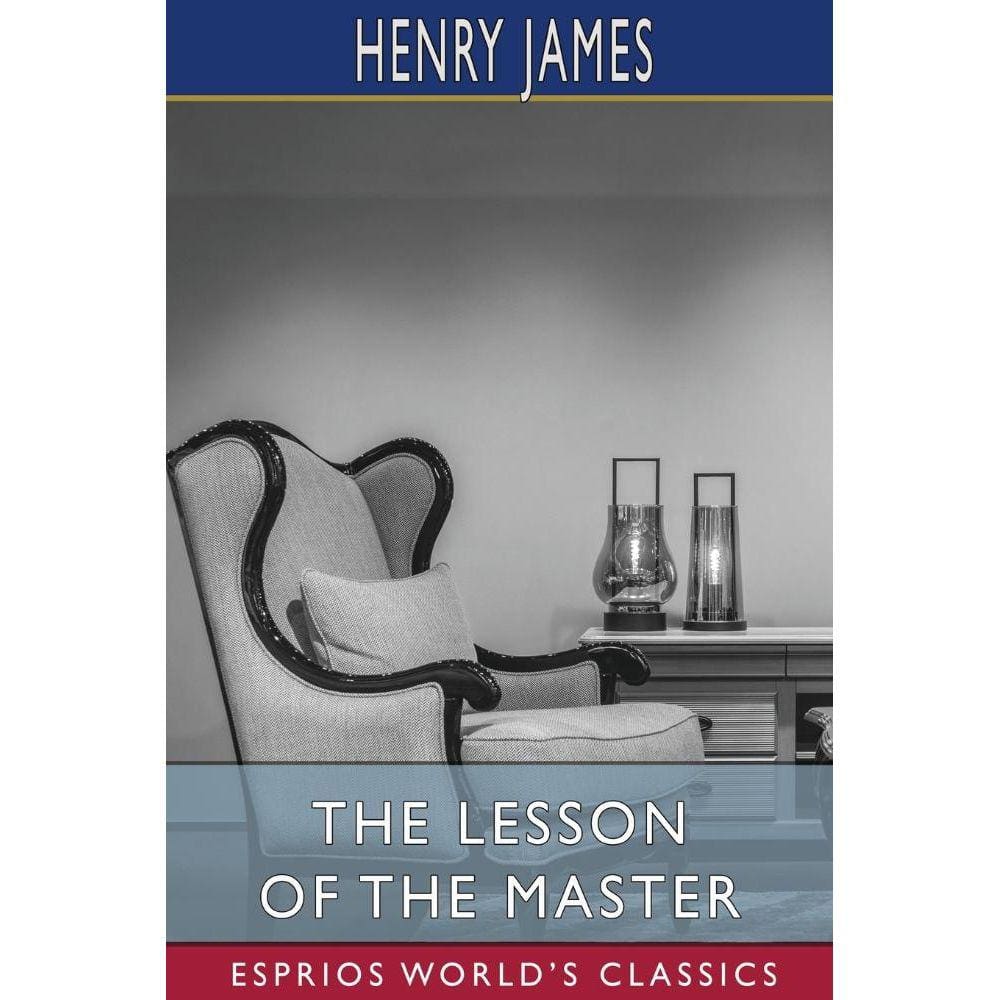 The Lesson of the Master (Esprios Classics)