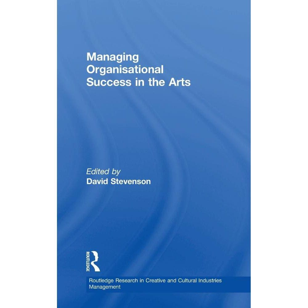 Managing Organisational Success in the Arts