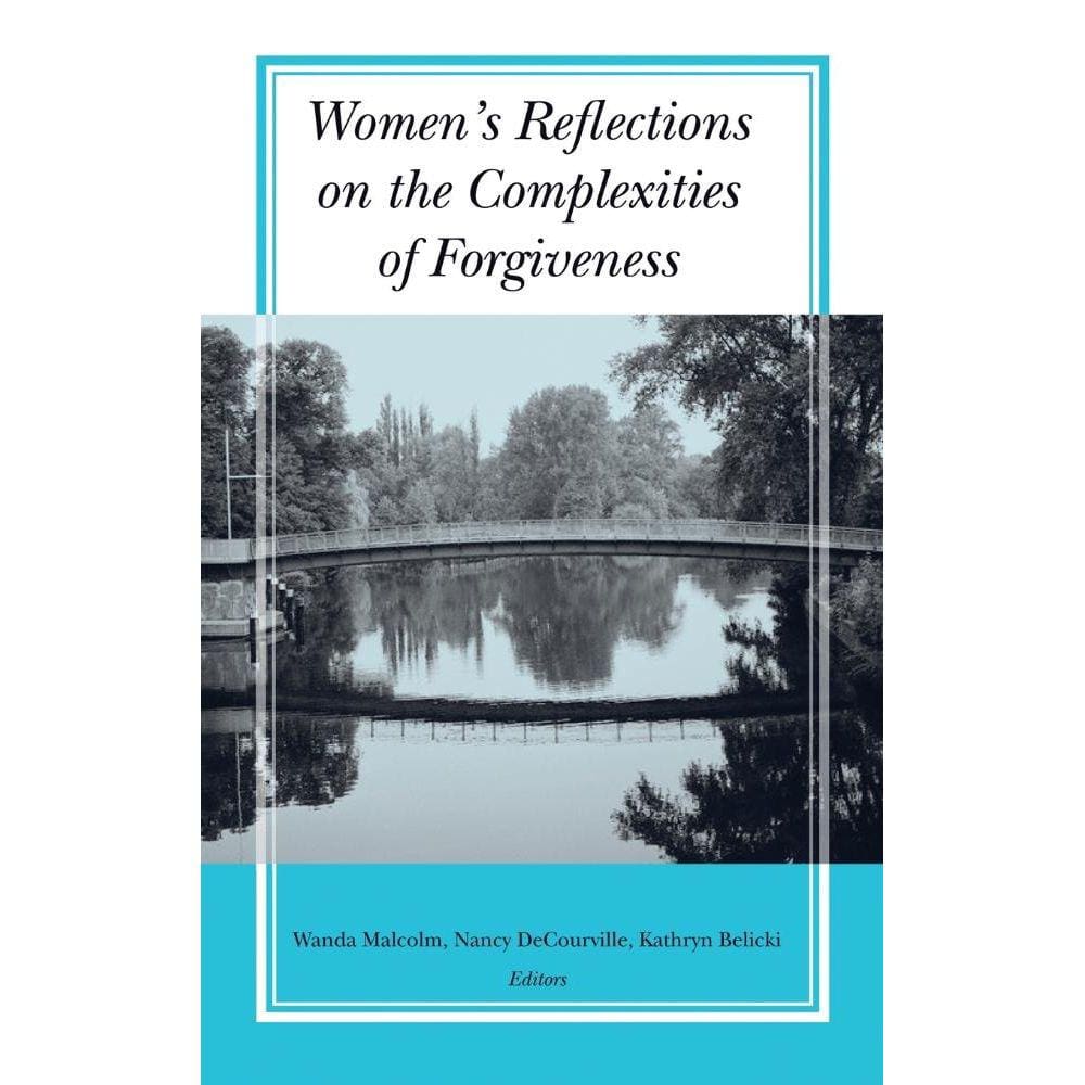 Womens Reflections on the Complexities of Forgiveness