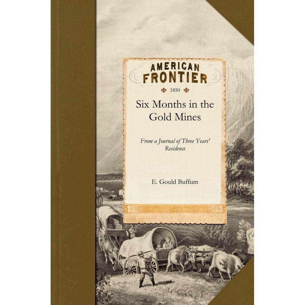 Six Months in the Gold Mines