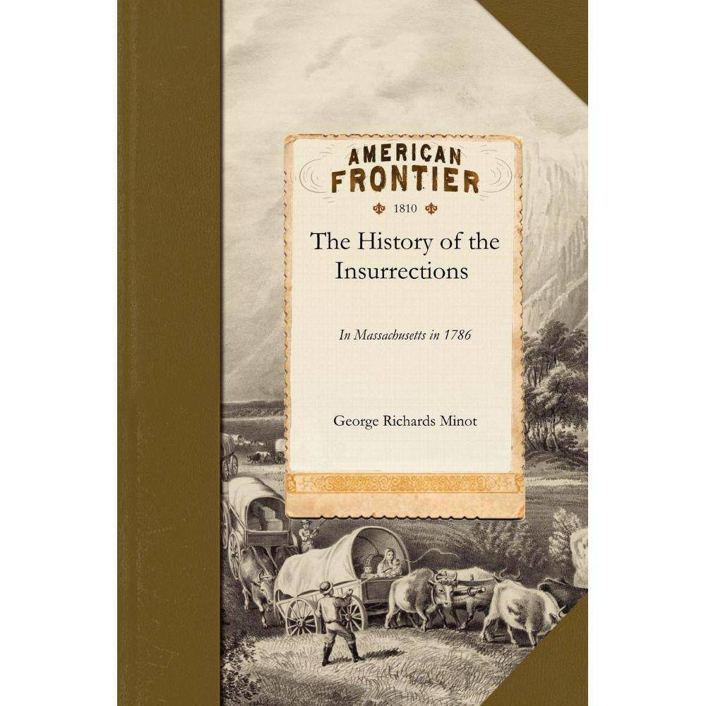 The History of the Insurrections in Massachusetts