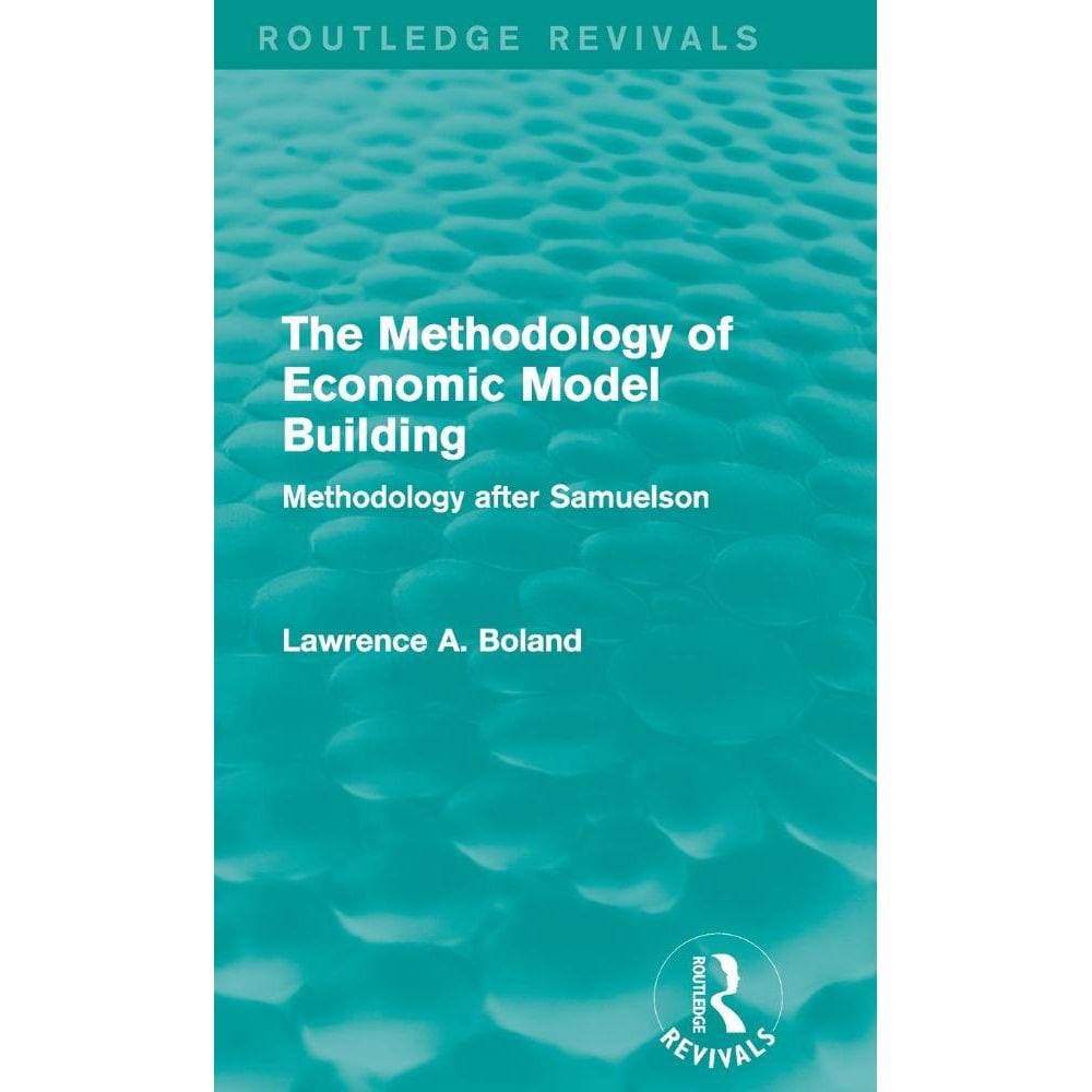 The Methodology of Economic Model Building (Routledge Revivals)