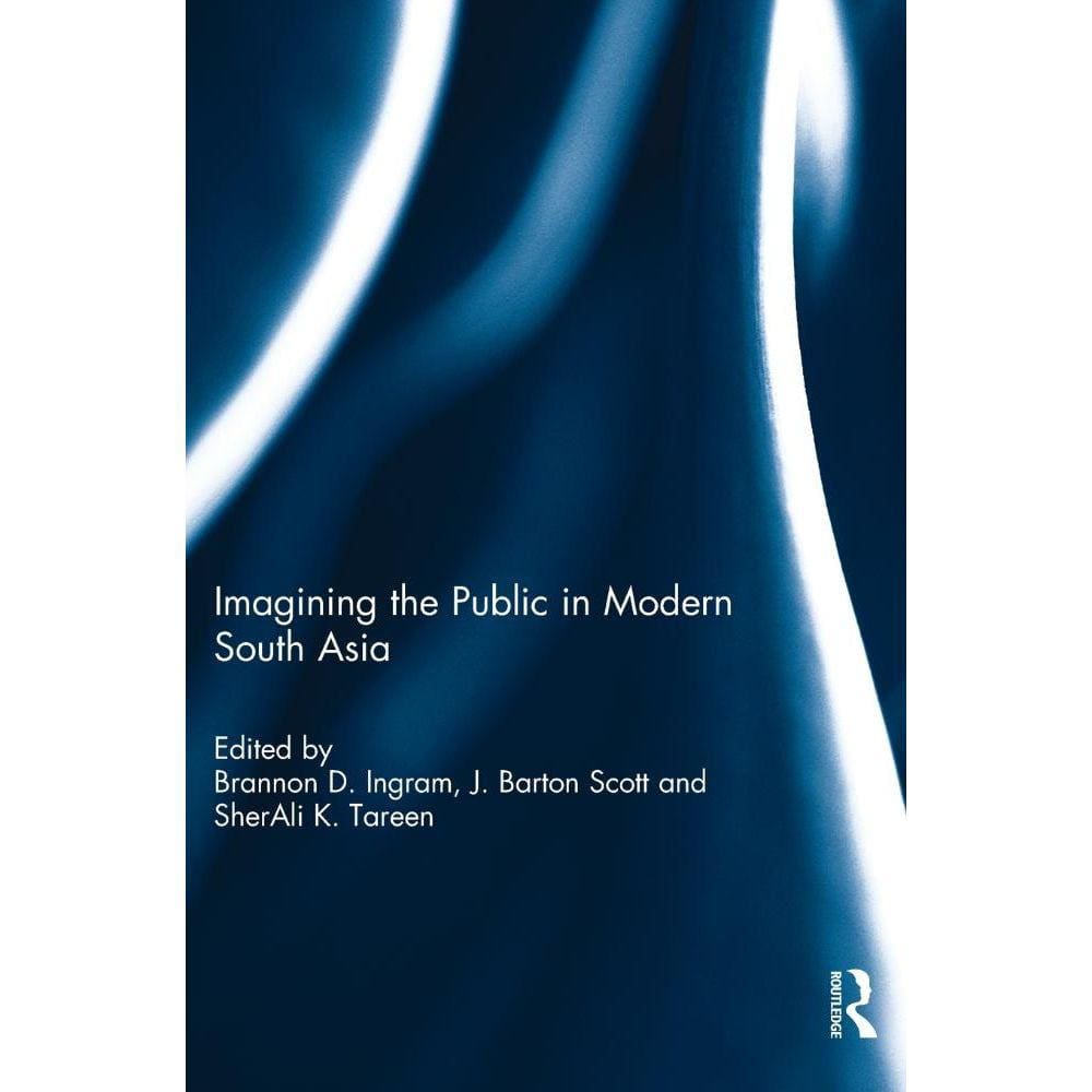 Imagining the Public in Modern South Asia