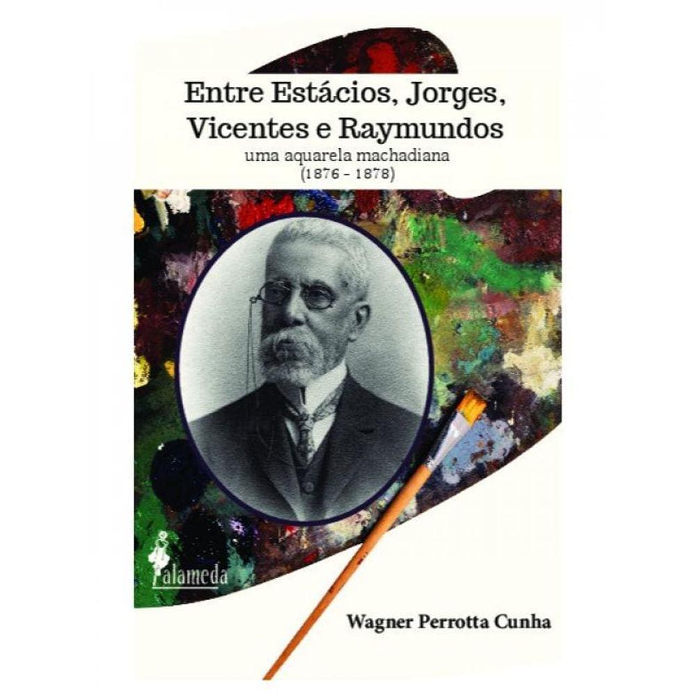 Entre Estácios, Jorges, Vicentes E Raymundos