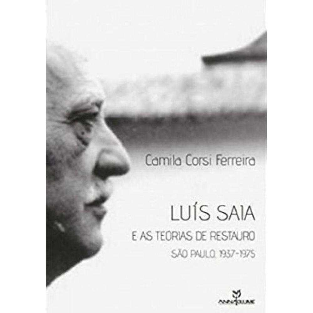 Luís Saia E As Teorias De Restauro