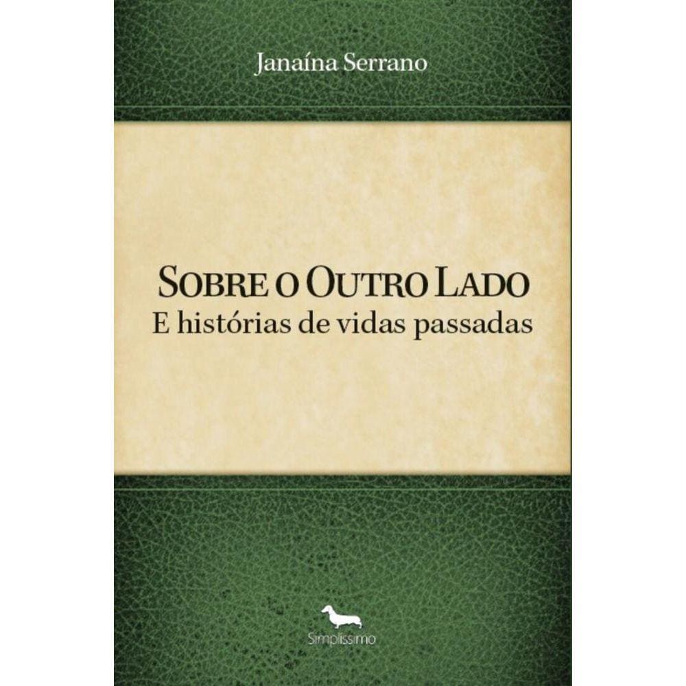 Sobre o Outro Lado - E histórias de vidas passadas