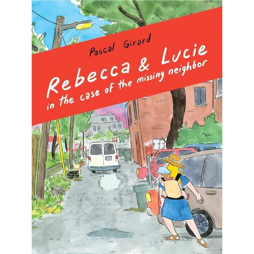 Rebecca And Lucie In The Case Of The Missing Neighbor