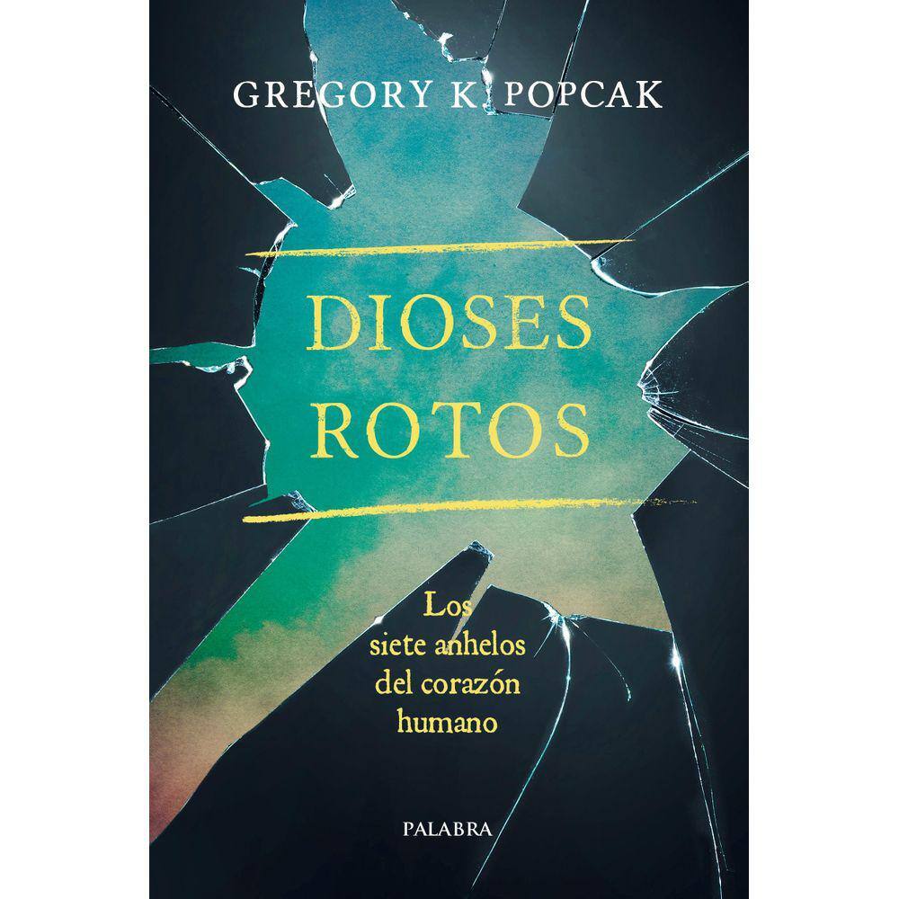 Livro Ediciones Palabra Dioses Rotos Los Siete Anhelos del Co