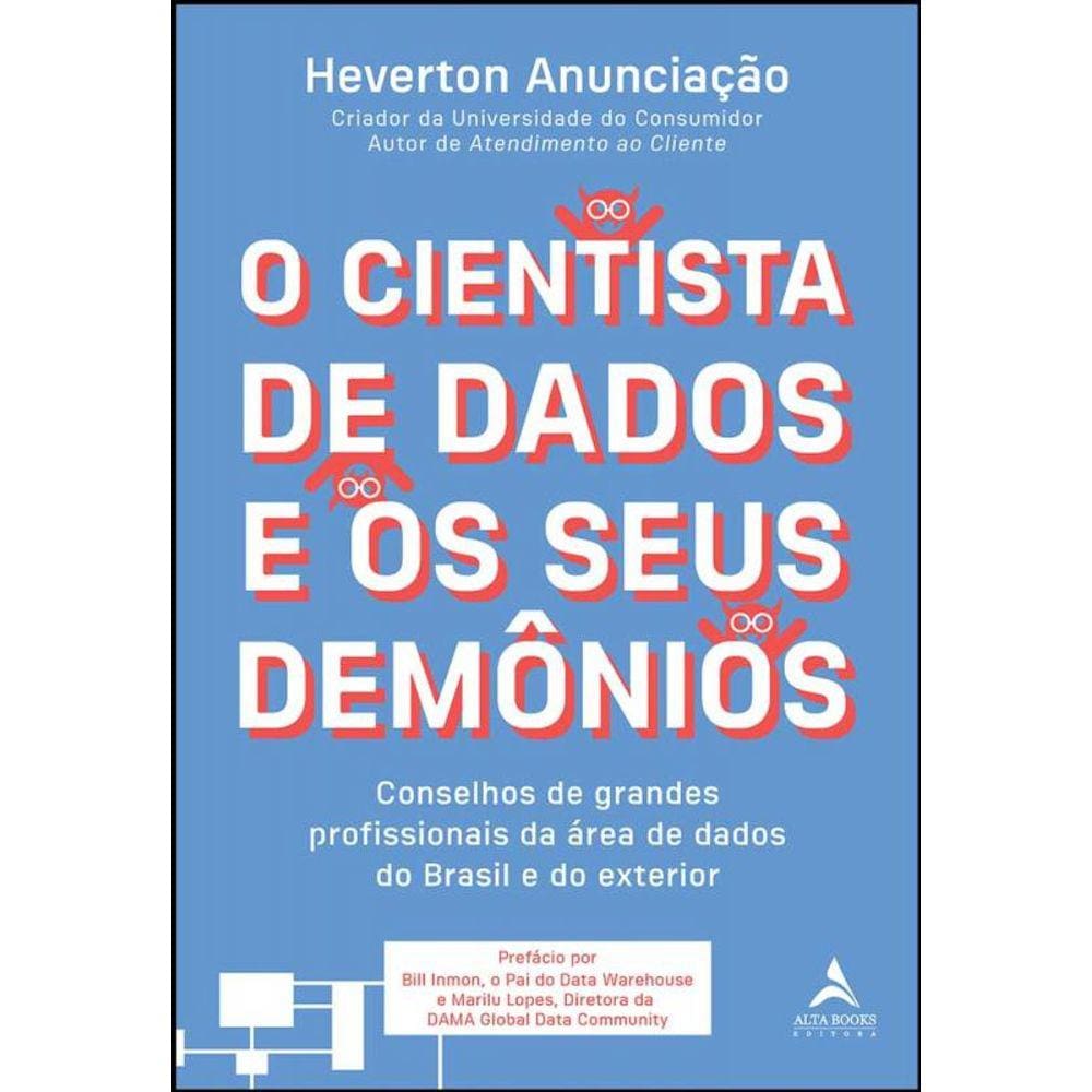 O cientista de dados e os seus demônios: conselhos de grandes profissionais da área de dados do Brasil e do exterior