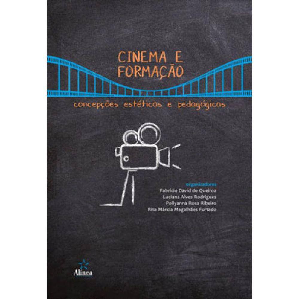 Cinema E Formação - Concepções Estéticas E Pedagógicas