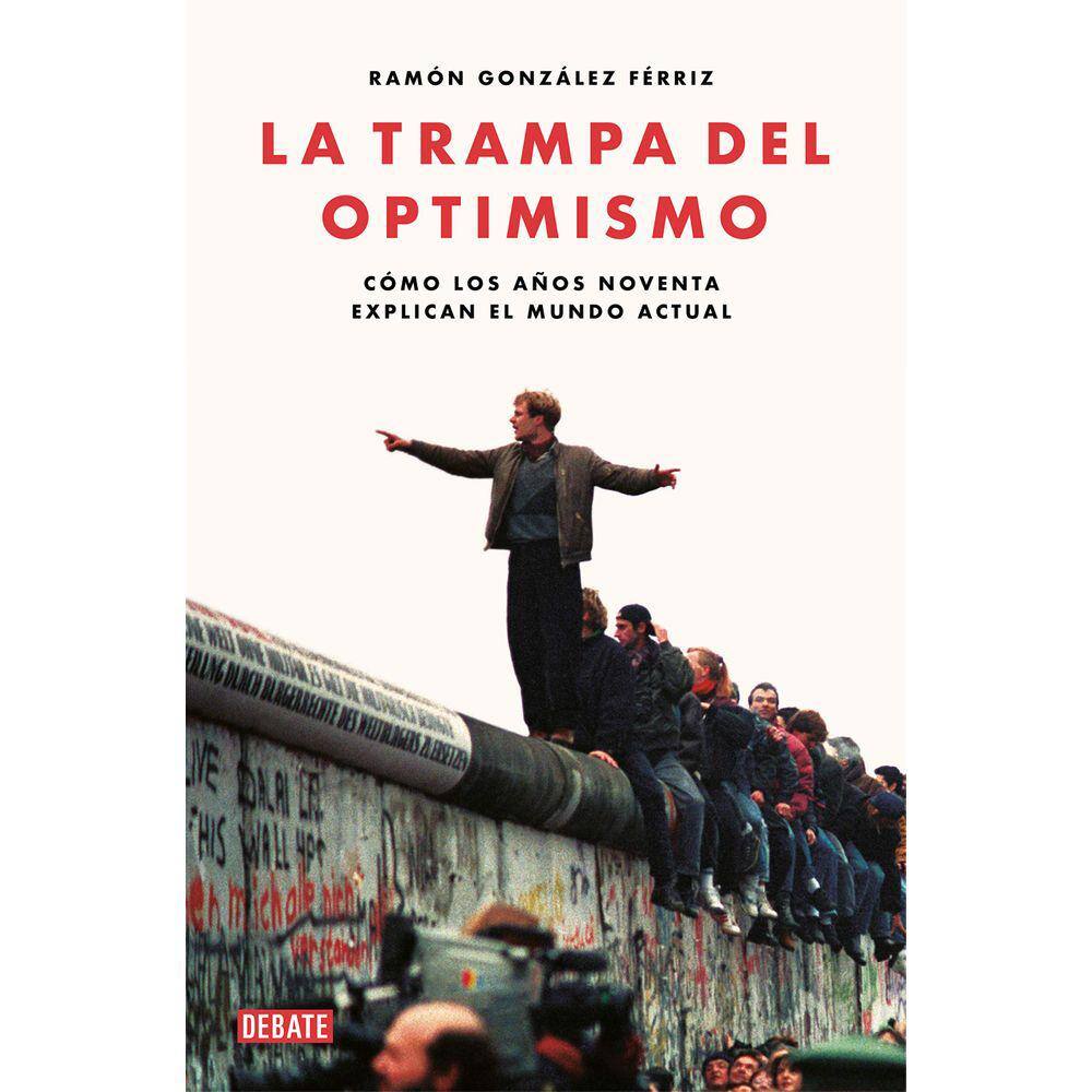 Livro Debate La trampa del optimismo: Cómo los años noventa e