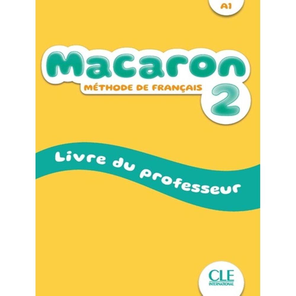 Macaron 2 (A1) - Livre Du Professeur