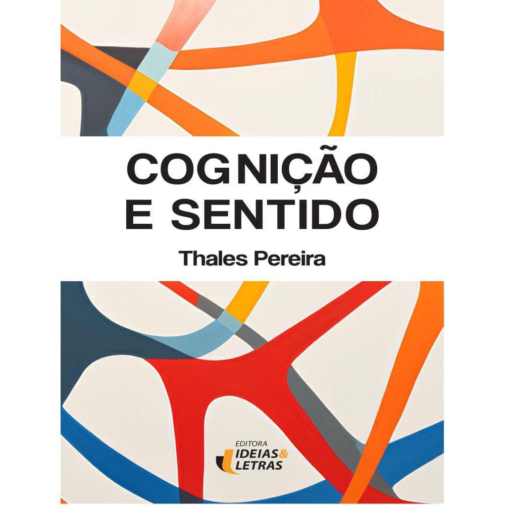 Cognicao E Sentido - Volume 1