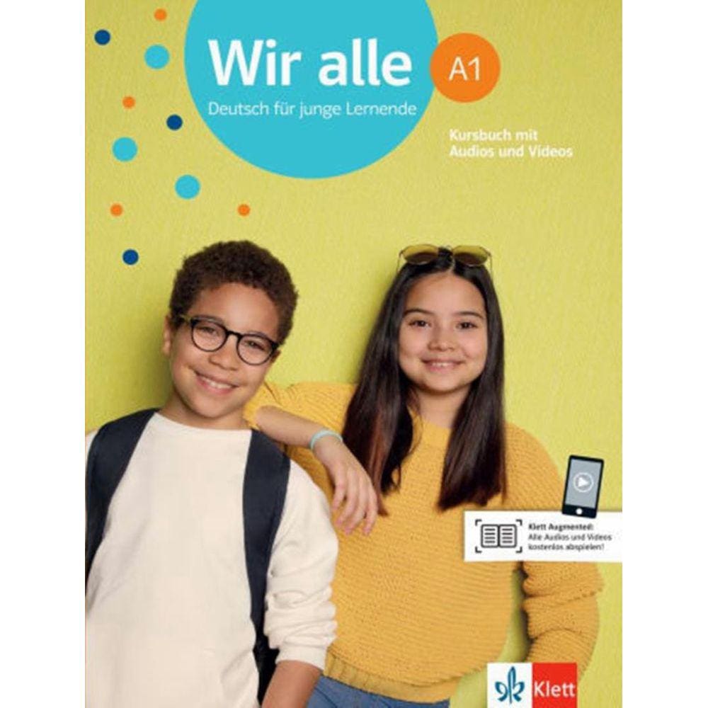Wir Alle A1 - Deutsch Fur Junge Lernende - Kursbuch Mit Audios Und Videos