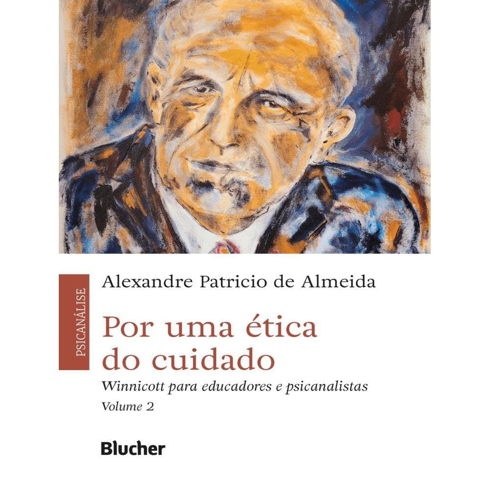 Por Uma Etica Do Cuidado - Vol 2 - Winnicott Para Educadores E Psicanalistas