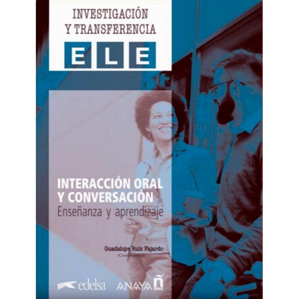 Interaccion Oral Y Conversacion - Ensenanza Y Aprendizaje