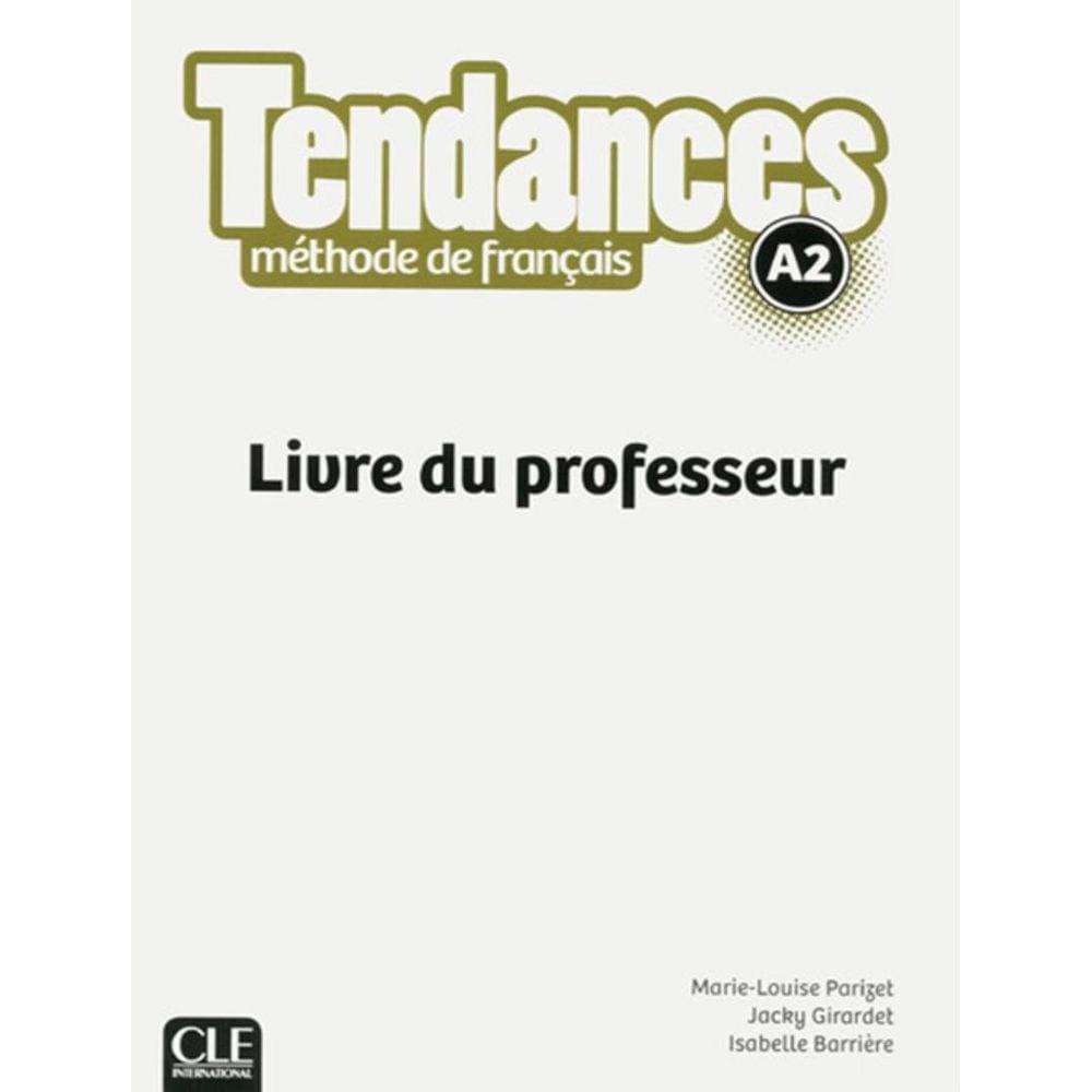 Tendances A2 - Livre Du Professeur