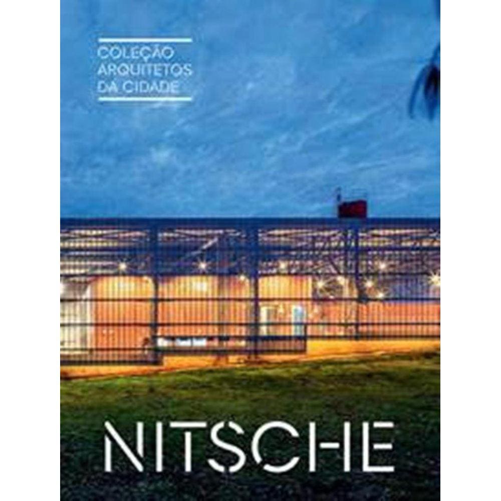 Colecao Arquitetos Da Cidade - Nitsche