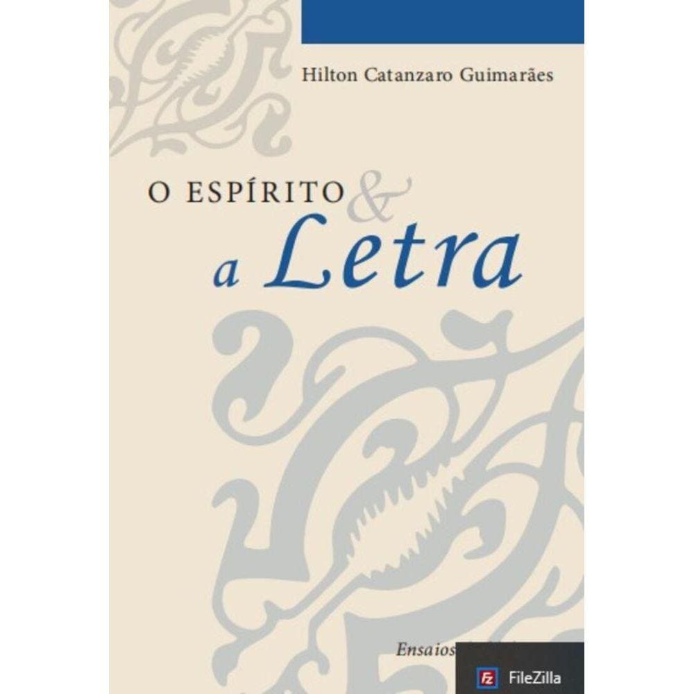 O espírito e a letra: ensaios de filologia