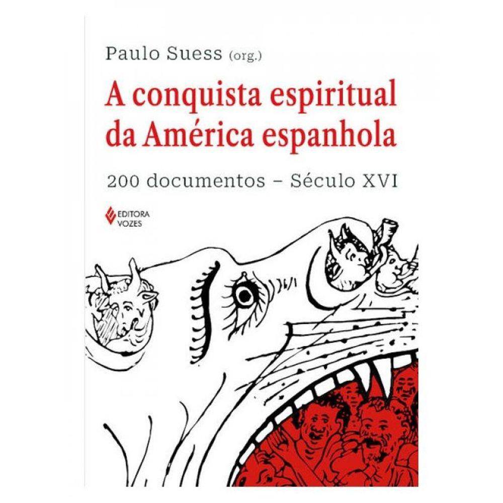 A Conquista Espiritual Da América Espanhola