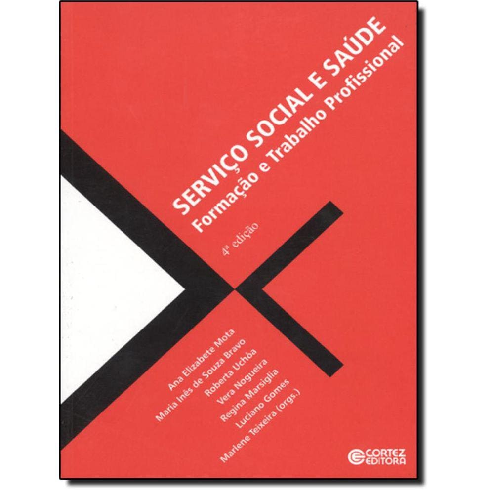 Servico Social E Saude - Formacao E Trabalho Profissional