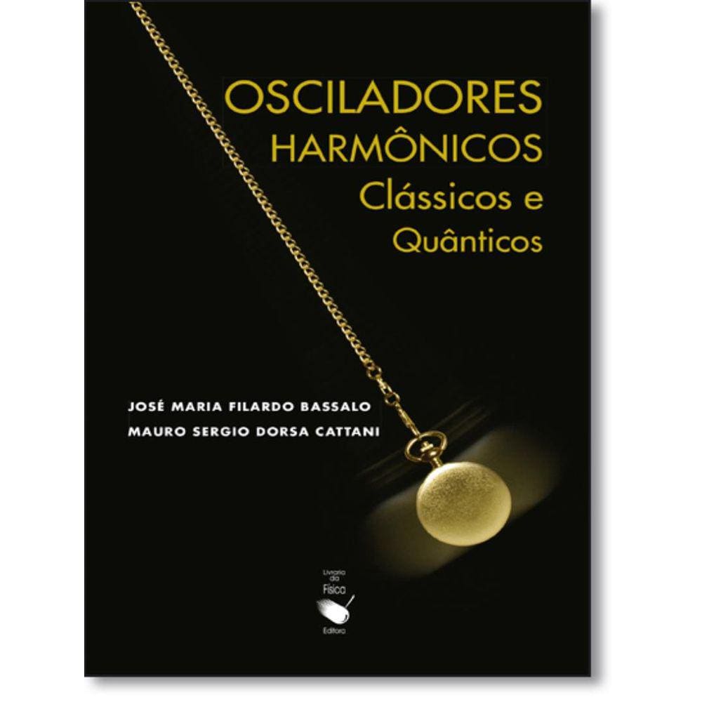 Osciladores Harmonicos - Classicos E Quanticos