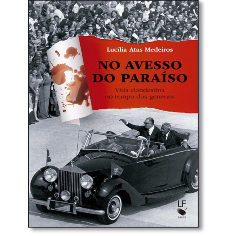 No Avesso Do Paraiso - Vida Clandestina No Tempos Dos Generais