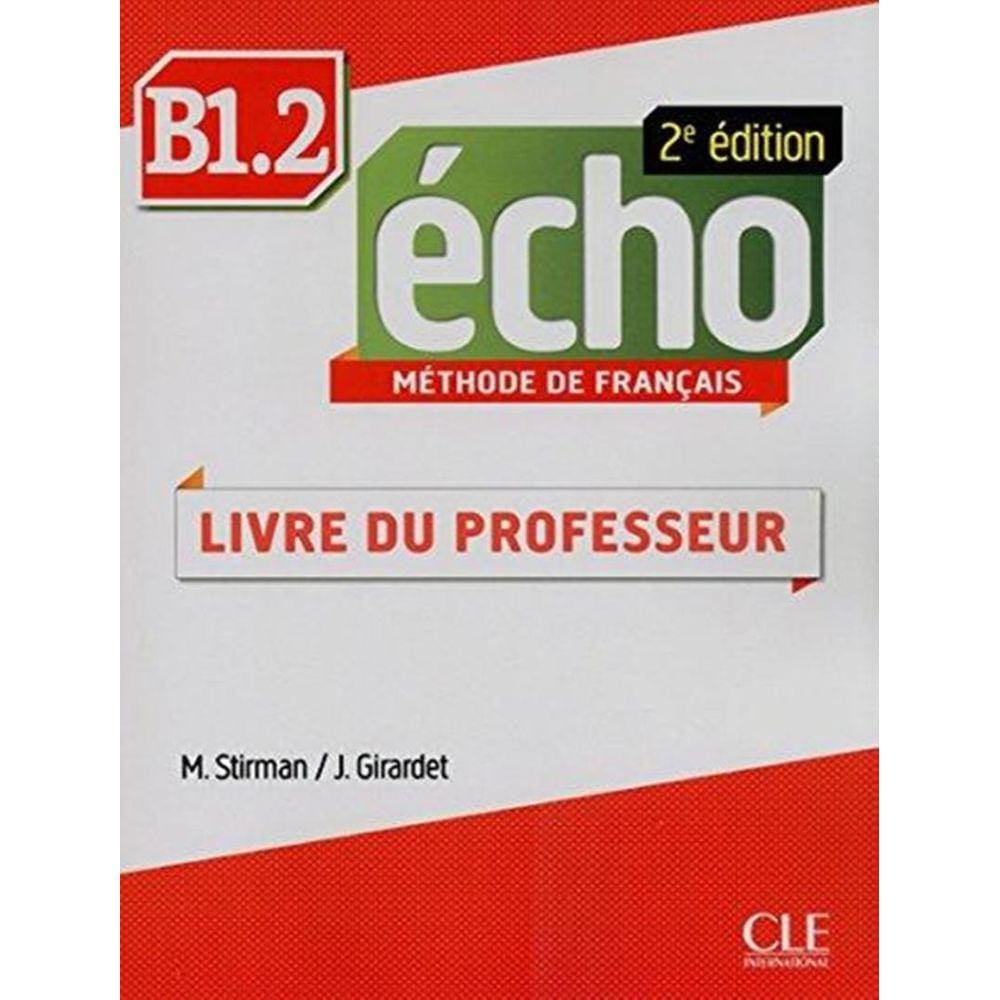 Echo B1.2 - Livre Du Professeur - 2Eme Ed