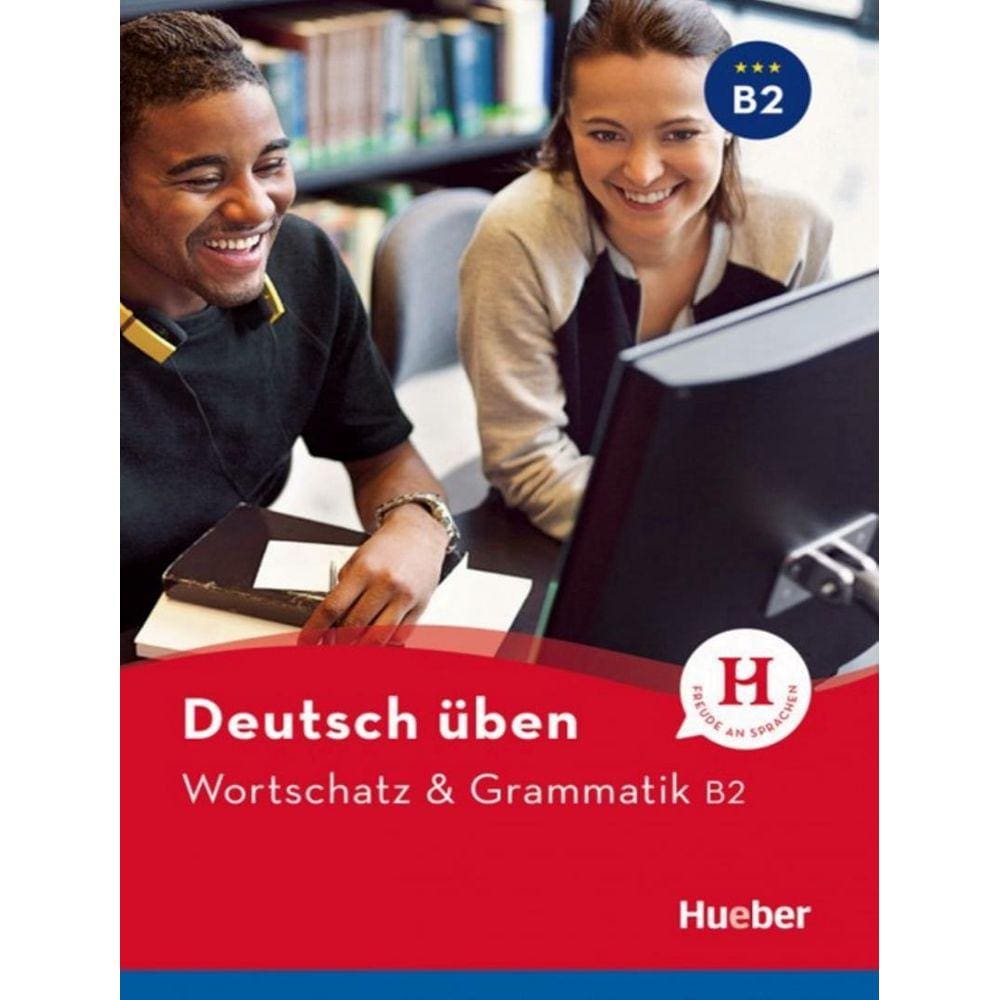 Deutsch Uben - Wortschatz Und Grammatik B2