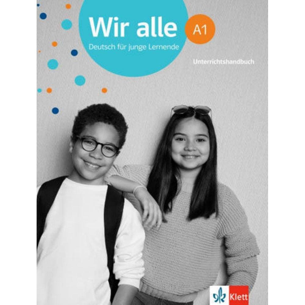 Wir Alle A1 - Deutsch Fur Junge Lernende - Unterrichtshandbuch