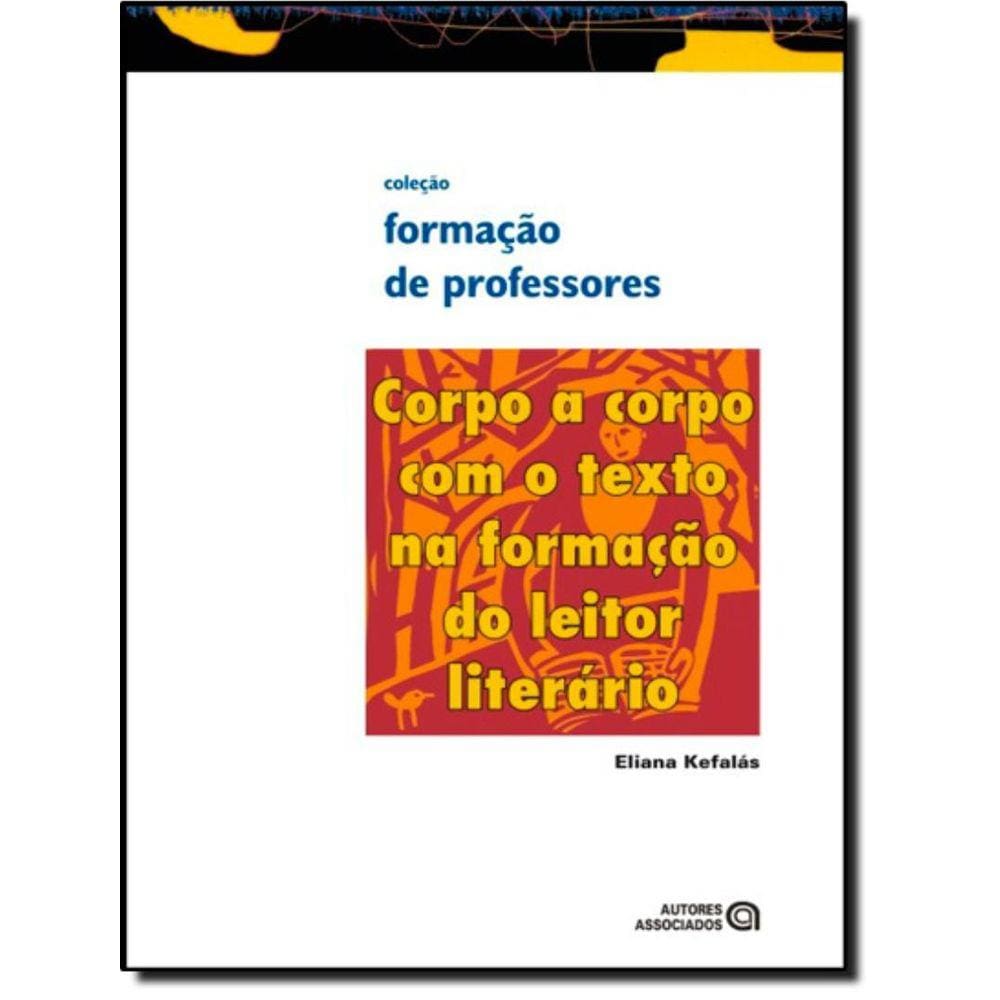 Corpo A Corpo Com O Texto Na Formacao Do Leitor