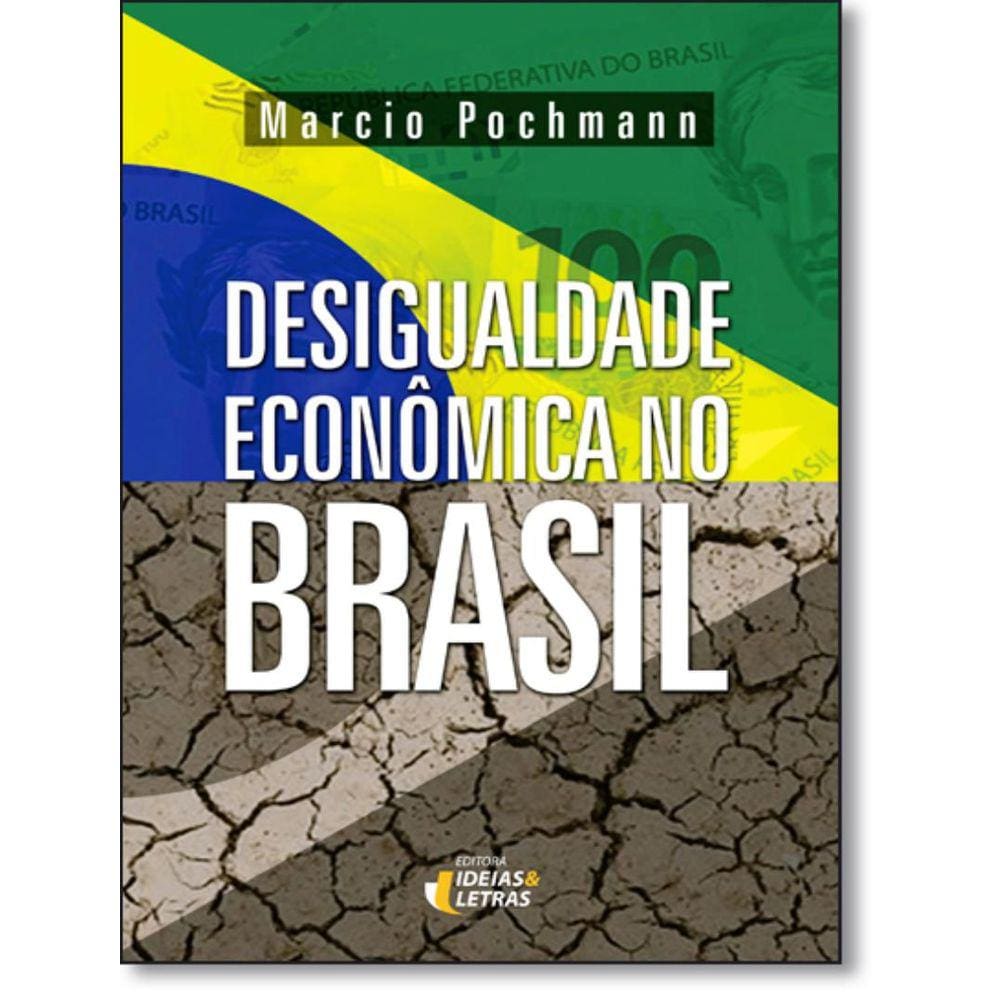 Desigualdade Economica No Brasil - 2ª Ed.