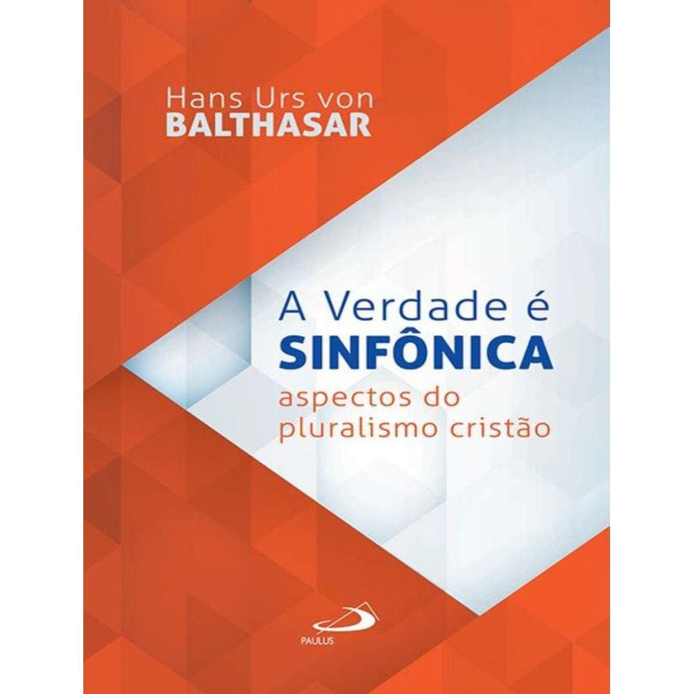 Verdade E Sinfonica - Aspectos Do Pluralismo Cristao, A