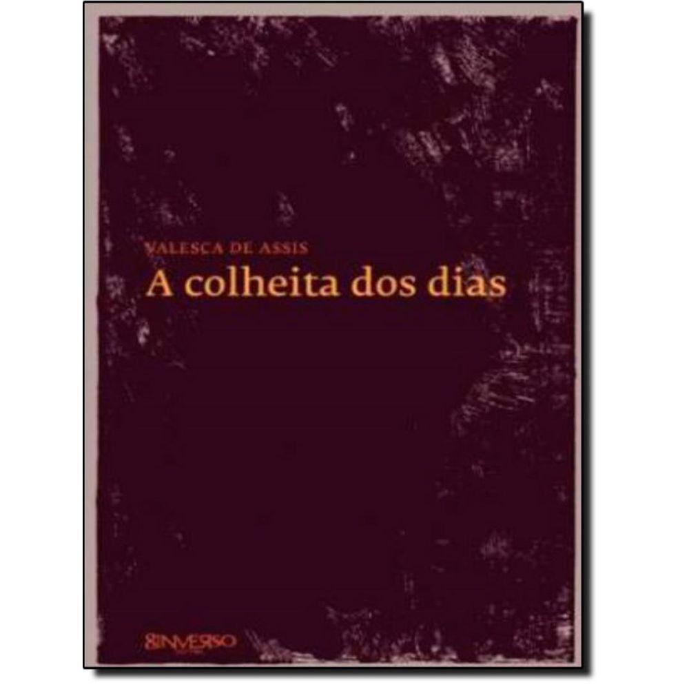Colheita Dos Dias, A