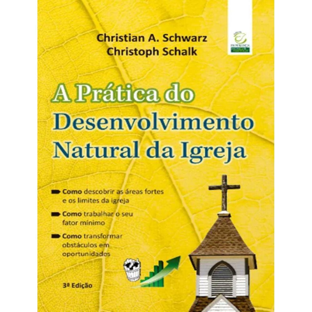 Pratica Do Desenvolvimento Natural Da Igreja, A - 3ª Ed
