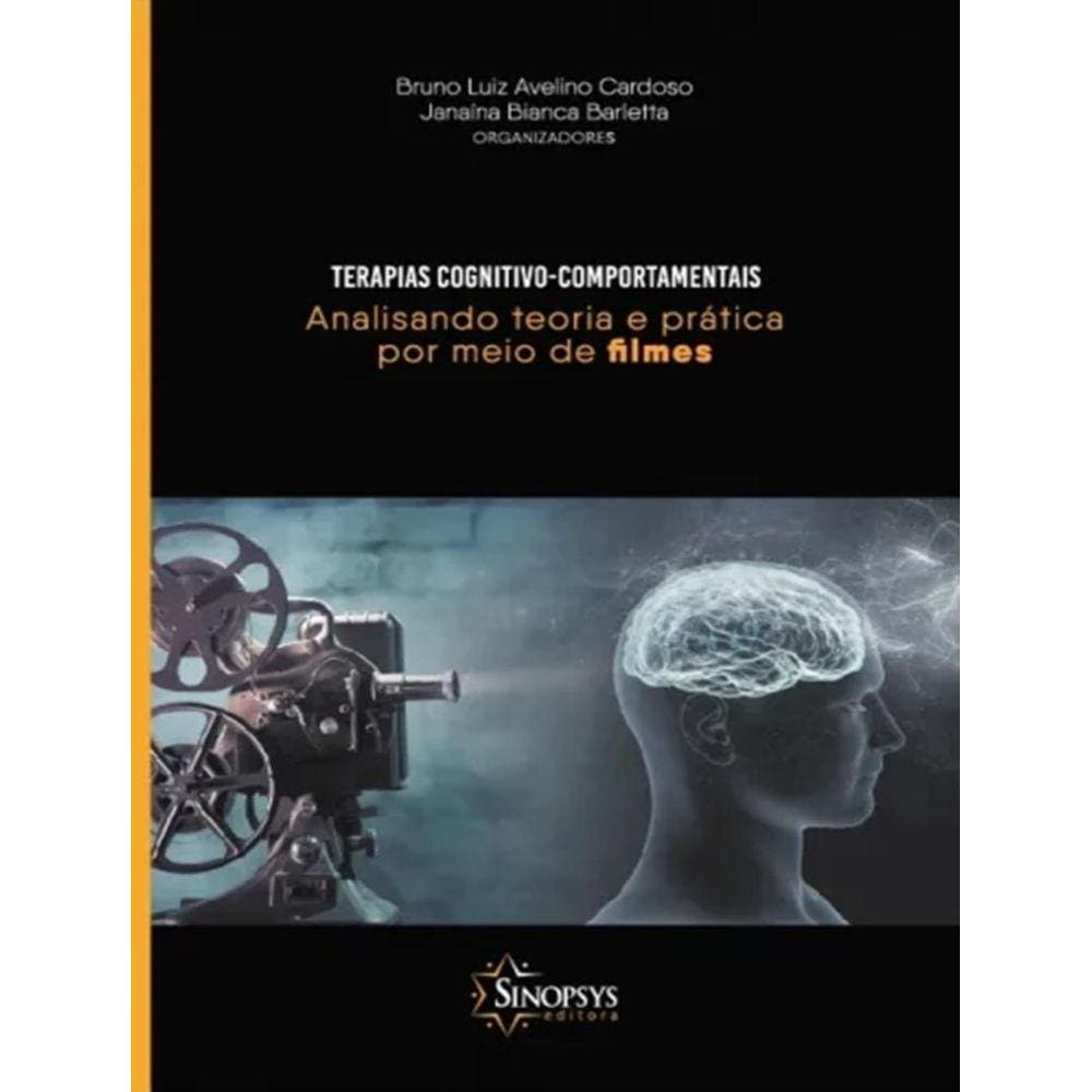 Terapias Cognitivo-Comportamentais - Analisando Teoria E Pratica Por Meio De Filmes