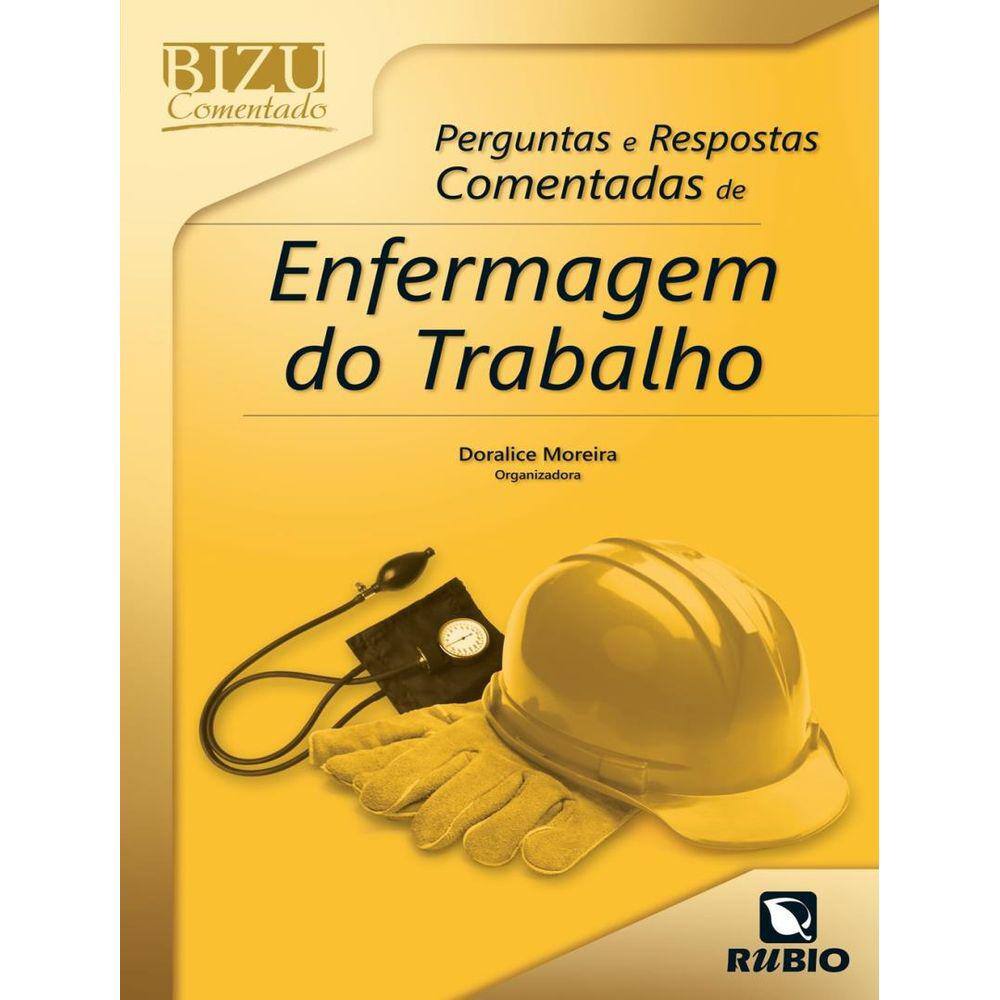 Bizu Comentado - Perguntas E Respostas Comentadas De Enfermagem Do Trabalho