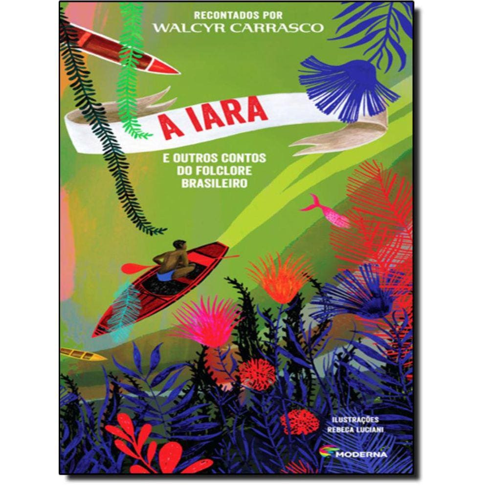 Iara E Outros Contos Do Folclore Brasileiro, A - 2º Ed