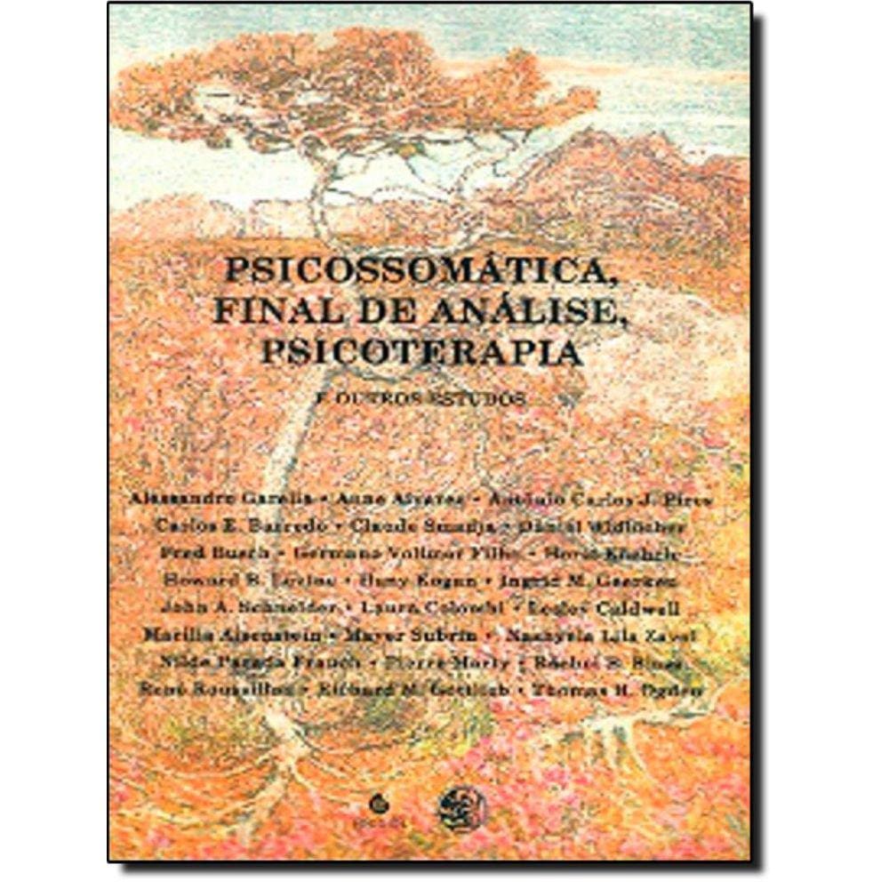 Psicossomatica, Final De Analise, Psicoterapia E Outros Estudos