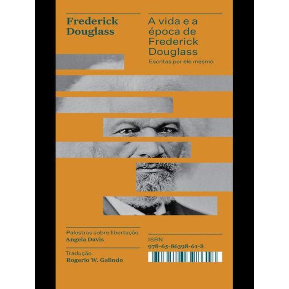 Vida E A Epoca De Frederick Douglass Escritas Por Ele Mesmo - Colecao Acervo, A 2ªed.