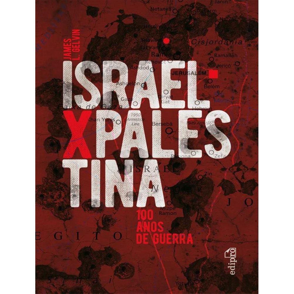Israel X Palestina - 100 Anos De Guerra