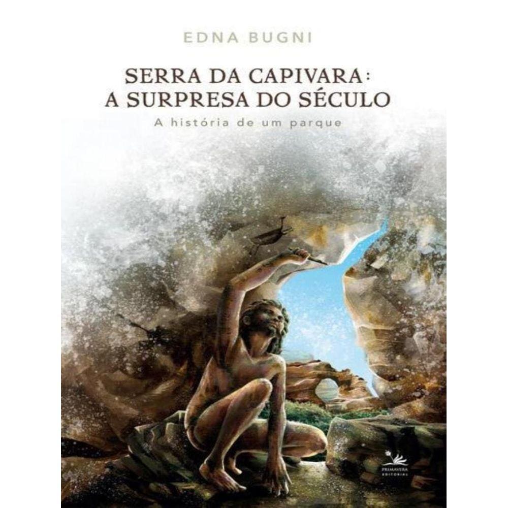 Serra Da Capivara - A Surpresa Do Seculo