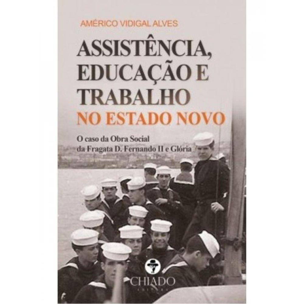 Assistência, Educação E Trabalho No Estado Novo