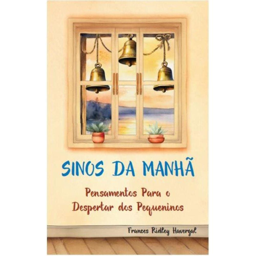 Sinos da Manhã - Pensamentos Para o Despertar dos Pequeninos