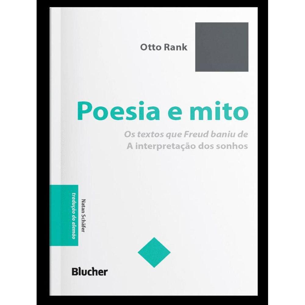 Poesia E Mito - Os Textos Que Freud Baniu De "A Interpretacao Dos Sonhos"